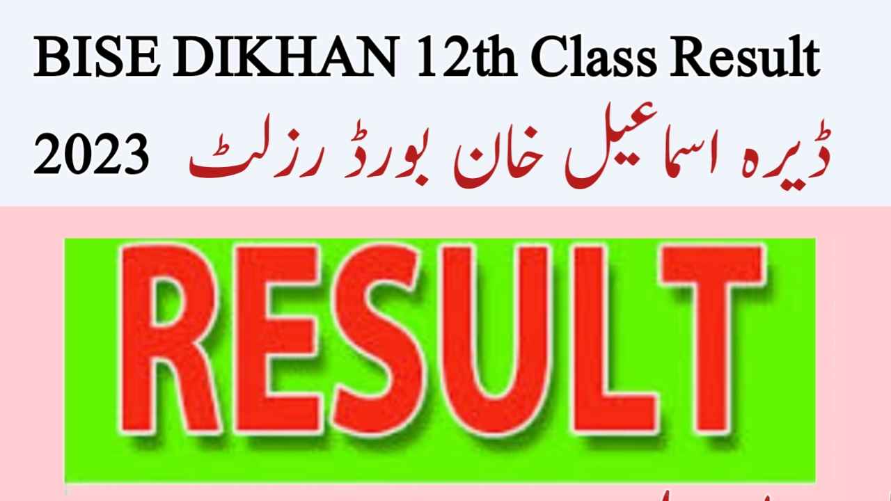 D I Khan Board 2nd Year 1st Year Result 2023 – check via www.bisedik.edu.pk