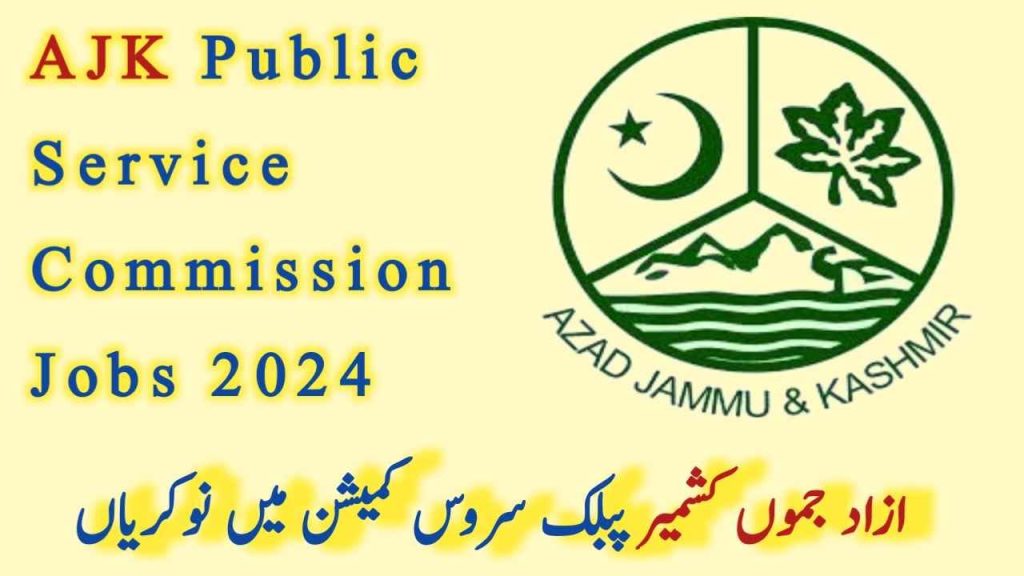 Azad Jammu and Kashmir Public Service Commission Jobs 2024