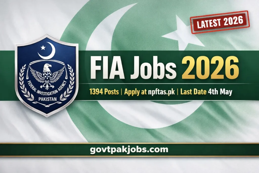 FIA Jobs 2026 – 1394 Posts Open, Apply Online at npftas.pk before 4th May 2026
