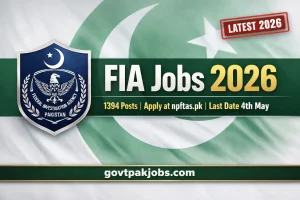 FIA Jobs 2026 – 1394 Posts Open, Apply Online at npftas.pk before 4th May 2026